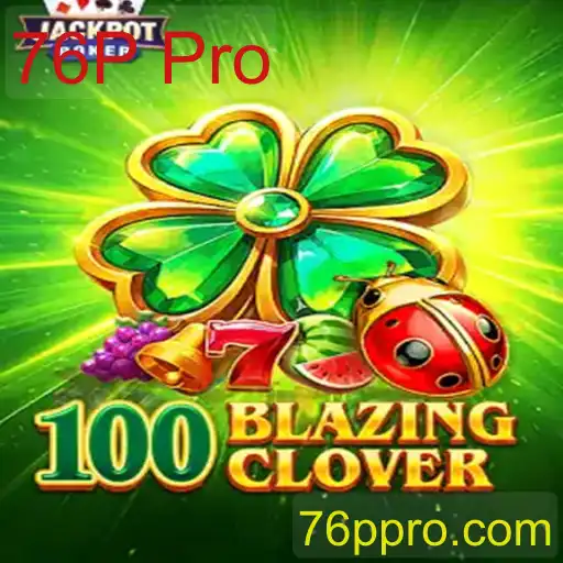 Descubra o Fascinante Mundo de 100BlazingClover: Um Jogo Intenso com o 76P Pro